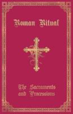 The Roman Ritual: Volume I: Sacraments and Proc... 1945275146 Book Cover