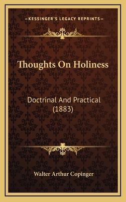 Thoughts On Holiness: Doctrinal And Practical (... 1166355608 Book Cover