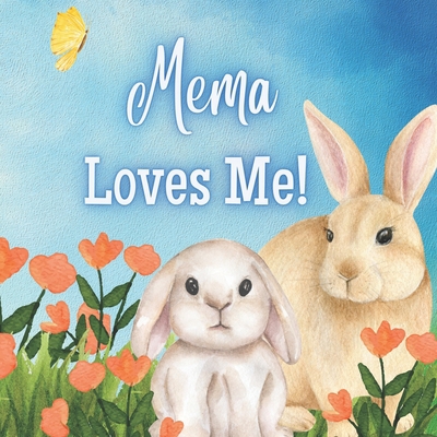 Mema Loves me!: A book about Mama's love! B0BT9WC92V Book Cover