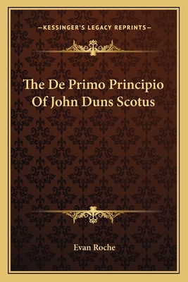 The De Primo Principio Of John Duns Scotus 116317095X Book Cover
