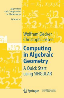 Computing in Algebraic Geometry: A Quick Start ... 3642067018 Book Cover