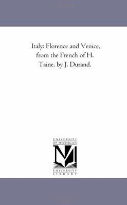 Italy: Florence and Venice, From the French of ... 1425542506 Book Cover