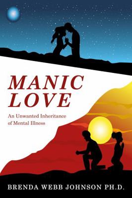 Manic Love: An Unwanted Inheritance 1638480486 Book Cover