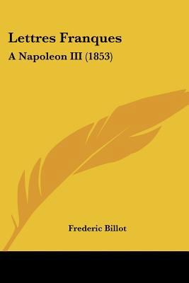 Lettres Franques: A Napoleon III (1853) [French] 1160181497 Book Cover