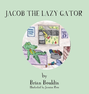 Jacob the Lazy Gator B0FB3C9ZB6 Book Cover