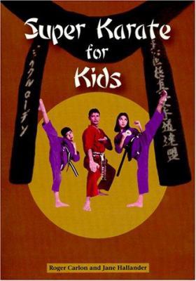 Super Karate for Kids 0865681848 Book Cover
