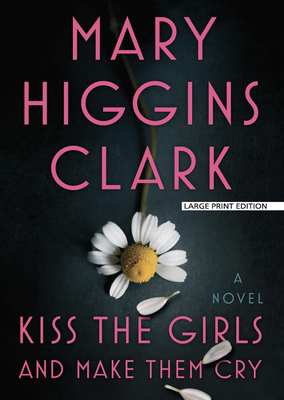 Kiss the Girls and Make Them Cry [Large Print] 1432862561 Book Cover