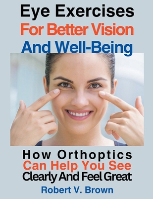 Eye Exercises For Better Vision And Well-Being B0CPV5LBQQ Book Cover