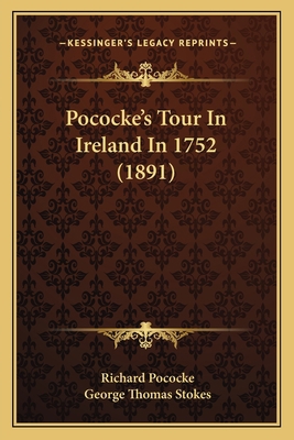 Pococke's Tour In Ireland In 1752 (1891) 116487411X Book Cover