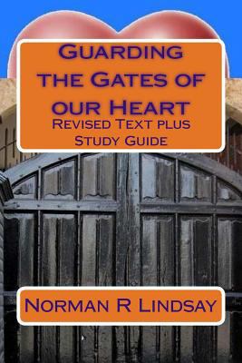 Guarding the Gates of our Heart: Revised Text p... 1502583224 Book Cover