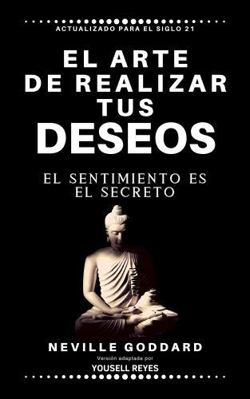 El arte de realizar tus deseos: El sentimiento ... [Spanish] 1968900020 Book Cover