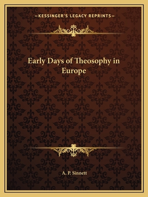 Early Days of Theosophy in Europe 116258811X Book Cover