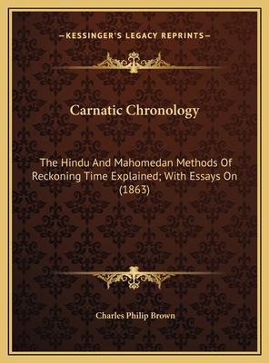 Carnatic Chronology: The Hindu And Mahomedan Me... 116969652X Book Cover