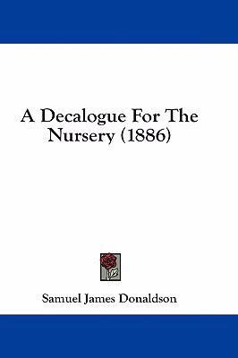 A Decalogue for the Nursery (1886) 143695634X Book Cover