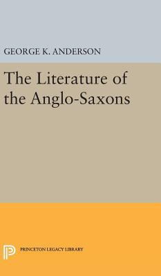 The Literature of the Anglo-Saxons 0691650527 Book Cover