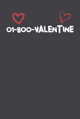 01-800-Valentine: Lined Notebook Gift For Mom or Girlfriend Affordable Valentine's Day Gift Journal Blank Ruled Papers, Matte Finish cover