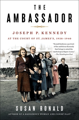 The Ambassador: Joseph P. Kennedy at the Court ... 1250238749 Book Cover