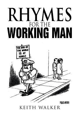 Rhymes for the Working Man 147975093X Book Cover