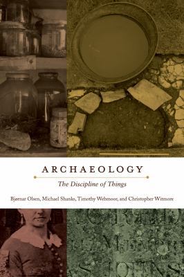 Archaeology: The Discipline of Things 0520274172 Book Cover