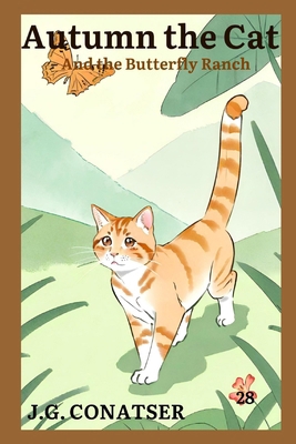 Autumn the Cat: And the Butterfly Ranch B0D33Q8YW1 Book Cover