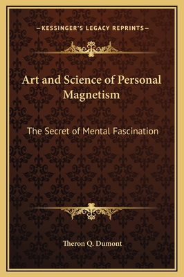Art and Science of Personal Magnetism: The Secr... 1169284795 Book Cover