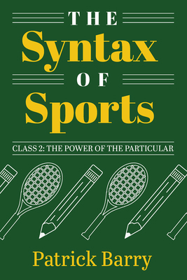 The Syntax of Sports, Class 2: The Power of the... 1607855933 Book Cover