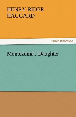 Montezuma's Daughter 3842427050 Book Cover