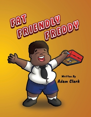 Fat Friendly Freddy B0BCKT142N Book Cover