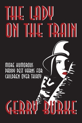 The Lady on the Train: More Humorous Paddy Pest... 1469746913 Book Cover