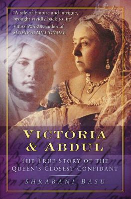 Victoria & Abdul: The True Story of the Queen's... 0752453645 Book Cover