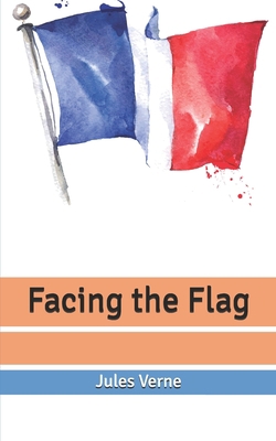 Facing the Flag B087SJSZM5 Book Cover