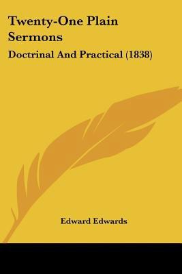 Twenty-One Plain Sermons: Doctrinal And Practic... 110451589X Book Cover