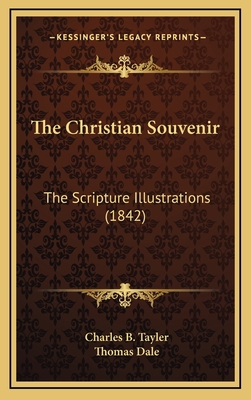 The Christian Souvenir: The Scripture Illustrat... 1165726823 Book Cover