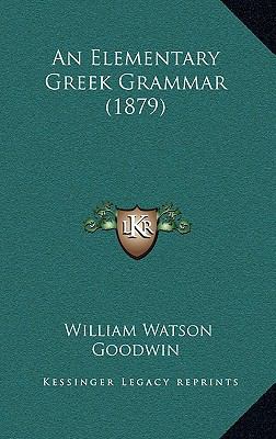 An Elementary Greek Grammar (1879) 1164748726 Book Cover