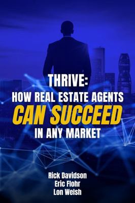 Thrive: How Real Estate Agents Can Succeed in A... 0991407032 Book Cover