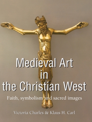 Medieval Art In The Christian West: Faith, symb... 1646991788 Book Cover