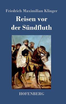 Reisen vor der Sündfluth [German] 3743719711 Book Cover