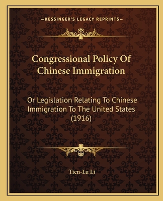 Congressional Policy Of Chinese Immigration: Or... 1164610848 Book Cover