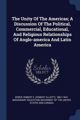 The Unity Of The Americas; A Discussion Of The ... 1377094367 Book Cover