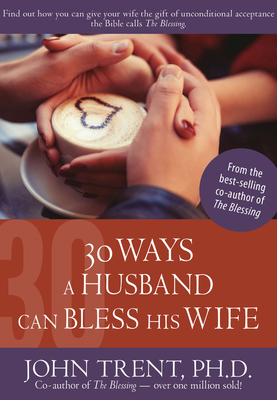 30 Ways a Husband Can Bless His Wife 1628622830 Book Cover