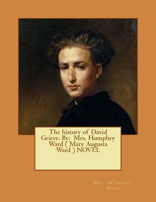 The history of David Grieve. By: Mrs. Humphry W... 1545476365 Book Cover