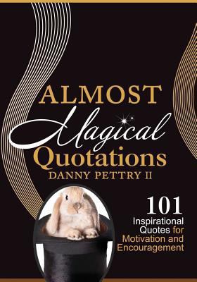 Almost Magical Quotations: 101 Inspirational Qu... 1463662939 Book Cover