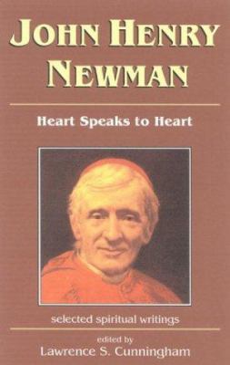 John Henry Newman: Heart Speaks to Heart : Sele... 1565481933 Book Cover