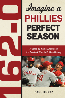 162-0: Imagine a Phillies Perfect Season 1600785344 Book Cover