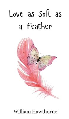 Love as Soft as a Feather 3690811678 Book Cover