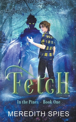 Fetch (In the Pines Book One) B0D1X74D3H Book Cover
