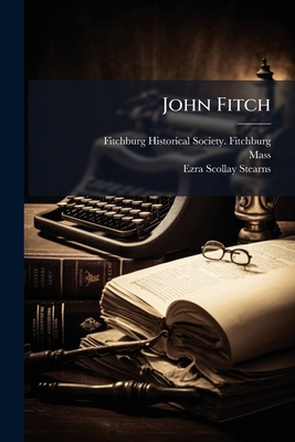 John Fitch: An Address With Appendix 1179653912 Book Cover