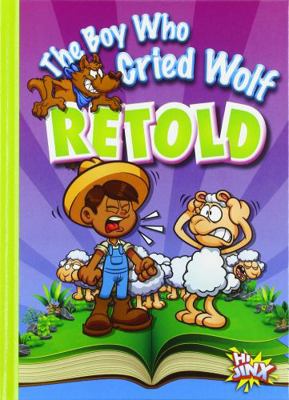 The Boy Who Cried Wolf Retold 1623103037 Book Cover