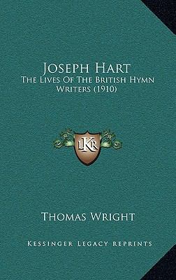Joseph Hart: The Lives of the British Hymn Writ... 1164235362 Book Cover