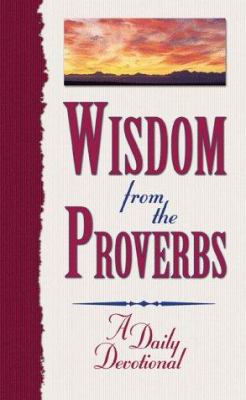 Wisdom from the Proverbs: A Daily Devotional 1577480155 Book Cover
